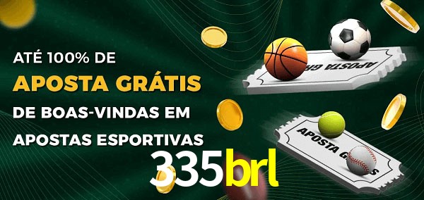 335brl Ate 100% de Aposta Gratis